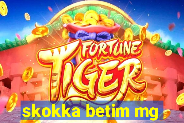 skokka betim mg